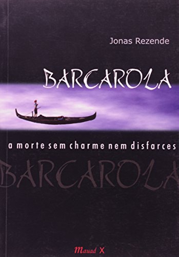 Barcarola: a morte sem charme nem disfarces