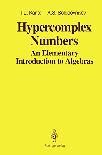 Hypercomplex Numbers: An Elementary Introduction to Algebras view 2
