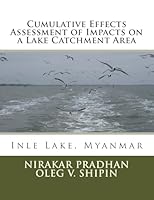 Cumulative Effects Assessment of Impacts on a Lake Catchment Area: Inle Lake, Myanmar 1514605589 Book Cover