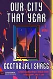 Our City That Year: The International Booker Prize-Winning Author's Powerful and Uncompromising Fiction
