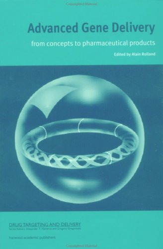 Advanced Gene Delivery (Drug Targeting and Delivery Book 10) Advanced Gene Delivery (Drug Targeting and Delivery Book 10)