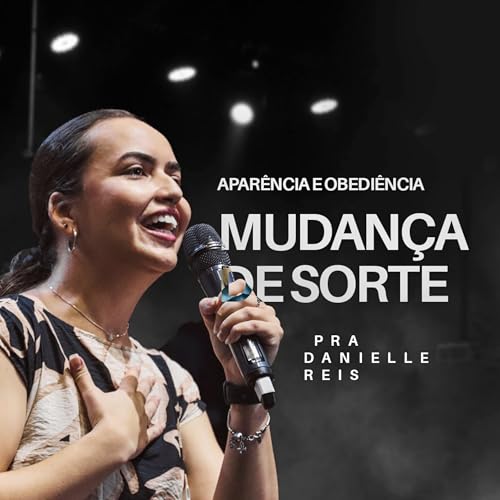 APAR&Ecirc;NCIA E OBEDI&Ecirc;NCIA: MUDAN&Ccedil;A DE SORTE ● Pra. Danielle Reis