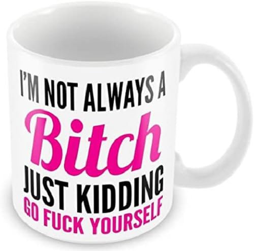 MUGSVILLA I'm Not Always A Bitch Pink Funny Rude Novelty Gift 11oz Mug Printed Coffee and Tea Ceramic Mug- 320 ML Ceramic Coffee Mug 7466
