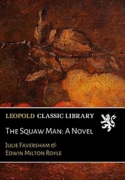 Paperback The Squaw Man: A Novel Book