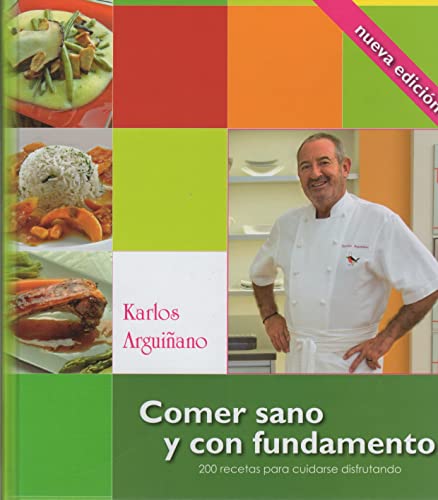 Comer Sano y con Fundamento: 200 recetas para cuidarse disfrutando