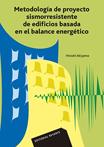 Metodologia de Proyecto Sismorresistente de Edificios Basada en el Balance Energetico