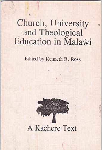 Church, University and Theological Education in Malawi (Kachere text)