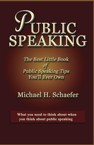 Public Speaking: The Best Little Book of Public Speaking Tips You'll Ever Own