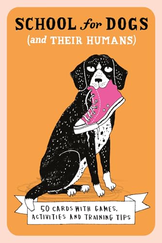 School For Dogs (and their Humans): Fifty cards with tips and tricks for dogs and their owners