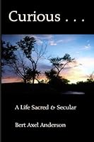 Curious:: A Life Sacred and Secular 1542818982 Book Cover