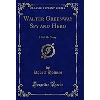 Walter Greenway Spy and Hero