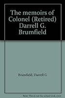 The memoirs of Colonel (Retired) Darrell G. Brumfield B0006F74D0 Book Cover