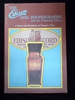 Hardcover The Edison Disc Phonographs and the Diamond Discs: A History with Illustrations Book