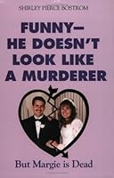 Funny - He Doesn't Look Like a Murderer But Margie is Dead 0972021833 Book Cover