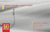 Uphill Skiing and Light Tours of Colorado 0991216059 Book Cover