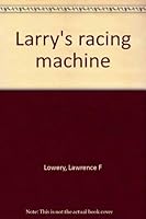 Larry's racing machine 0030811856 Book Cover
