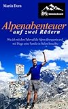 Alpenabenteuer auf zwei Rädern: Die humorvolle Erzählung einer Radreise: Wie ich mit dem Fahrrad die Alpen überquerte und mit Diego seine Familie in Italien besuchte - Martin Dorn 