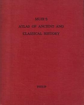 Hardcover Muir's Atlas of Ancient and Classical History Book