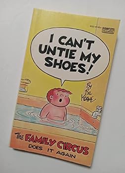 Paperback Family Circus: I Can’t Untie My Shoes!!! Book