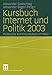 Kursbuch Internet und Politik 2003: Politische Kommunikation im Netz (German Edition)