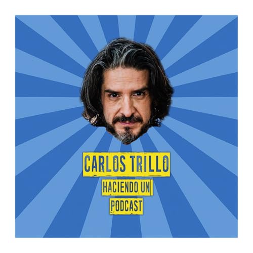 『Carlos Trillo Haciendo un Podcast』のカバーアート