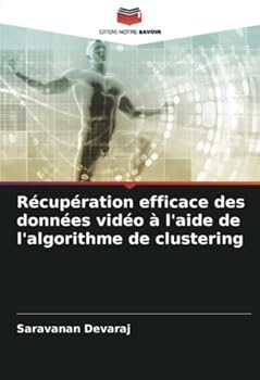 Paperback Récupération efficace des données vidéo à l'aide de l'algorithme de clustering [French] Book