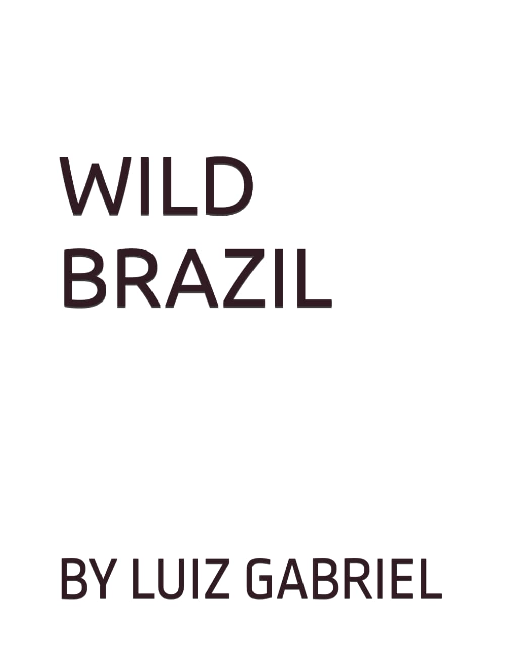 Wild Brazil: Cute Animals Coloring Book.: Relaxing Rainforest Wildlife for Kids & Adults.