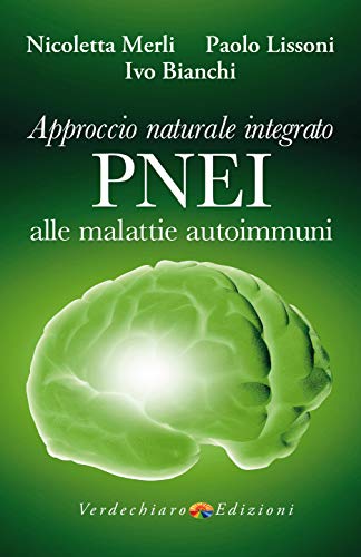 Approccio Naturale Integrato PNEI alle malattie autoimmuni (Italian Edition)