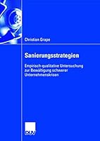 Sanierungsstrategien: Empirisch Qualitative Untersuchung Zur Bewältigung Schwerer Unternehmenskrisen 3835002104 Book Cover