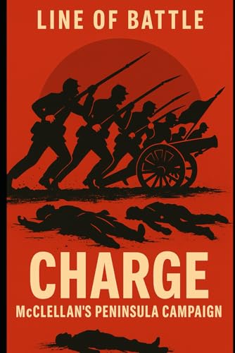 Charge: McClellan's Peninsula Campaign (Line of Battle)