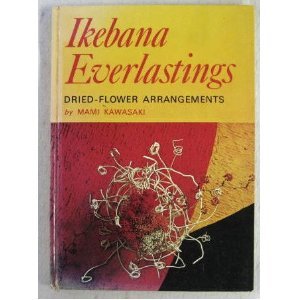 Hardcover Ikebana everlastings;: Dried-flower arrangements Book