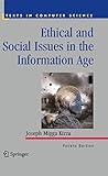 Ethical and Social Issues in the Information Age (Texts in Computer Science)