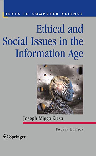 Ethical and Social Issues in the Information Age (Texts in Computer Science)