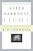 After Darkness, Light: Distinctives of Reformed Theology: Essays in Honor of R. C. Sproul