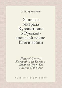 Paperback Notes of General Kuropatkin on Russian-Japanese War. The outcome of the war [Russian] Book