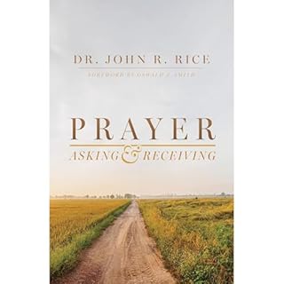 Prayer&mdash;Asking and Receiving Audiolibro Por John R. Rice arte de portada