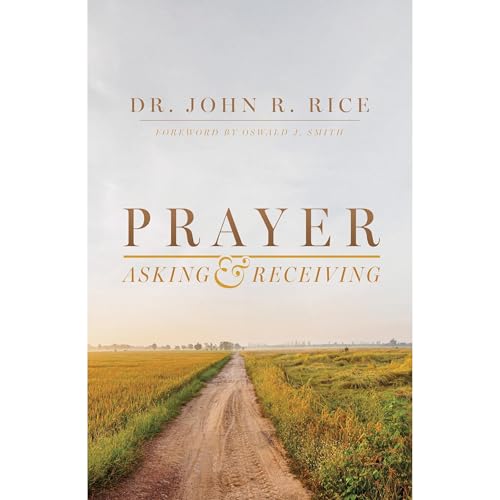 Prayer—Asking and Receiving Audiolibro Por John R. Rice arte de portada
