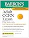 Adult CCRN Exam Premium: Study Guide for the Latest Exam Blueprint, Includes 3 Practice Tests, Comprehensive Review, and Online Study Prep (Barron's Test Prep)
