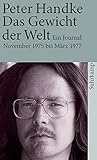  Das Gewicht der Welt: Ein Journal (November 1975 – März 1977) (suhrkamp taschenbuch)