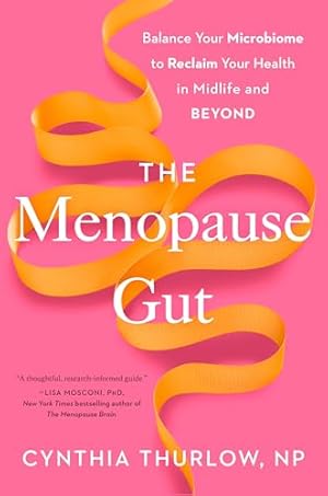 Book cover The Menopause Gut: Balance Your Microbiome to Reclaim Your Health in Midlife and Beyond