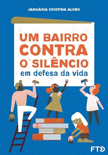 Um bairro contra o silêncio: em defesa da vida (Fraternidade e solidariedade)