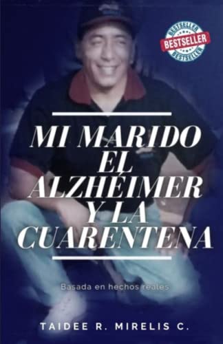 Mi Marido, el Alzheimer y la Cuarentena (Spanish Edition)