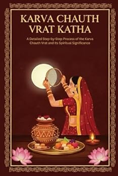 Karva Chauth Vrat Katha: A Detailed Step-by-Step Process of the Karva Chauth Vrat and Its Spiritual Significance