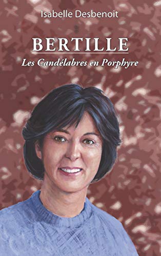 Bertille, les Candélabres en Porphyre (French Edition)
