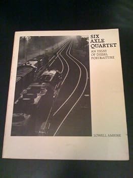 Paperback Six Axle Quartet: An Essay of Diesel Portraiture Book