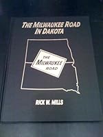The Milwaukee Road In Dakota 0961532149 Book Cover