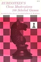 Rubenstein's Chess Masterpieces 100 Selected Games B002C0OOL2 Book Cover