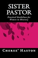 Sister Pastor: Practical Guidelines for Minister's Wives 1482542390 Book Cover