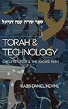 Torah and Technology: Circuits, Cells and the Sacred Path