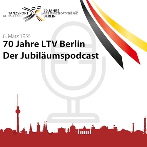 70 Jahre LTV Berlin - der Jubil&auml;umspodcast Titelbild